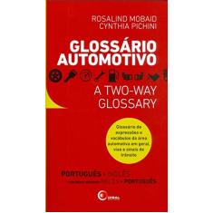 Glossário automotivo - português / inglês: A Two-Way Glossary - Português/Inglês - Inglês/Português