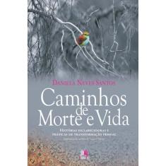 Livro - Caminhos de morte e vida