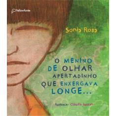 Livro - O menino de olhar apertadinho que enxergava longe...