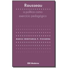 Rousseau - a Política Como Exercício Pedagógico