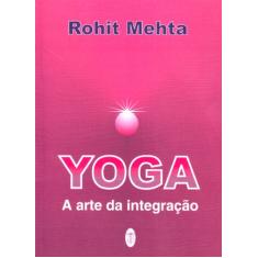 Yoga A Arte Da Integração