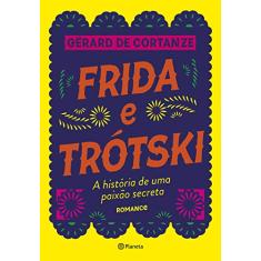 Frida Trótski: A história de uma paixão secreta - Romance