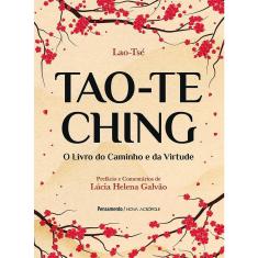 Tao-te Ching: O Livro Do Caminho E Da Virtude