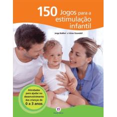 Livro - 150 Jogos Para A Estimulação Infantil