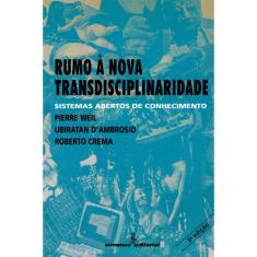 Rumo à nova transdisciplinaridade: sistemas abertos de conhecimento