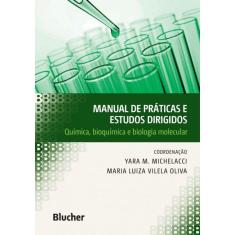 Manual De Práticas E Estudos Dirigidos - Química, Bioquímica E Biologia Molecular