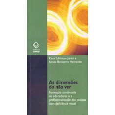 As dimensões do não ver: Formação continuada de educadores e a profissionalização das pessoas com deficiência visual