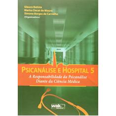 Psicanalise e Hospital 5. A Responsabilidade da Psicanalise