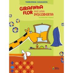 Girafinha Flor Faz Uma Descoberta - 2A Edicao