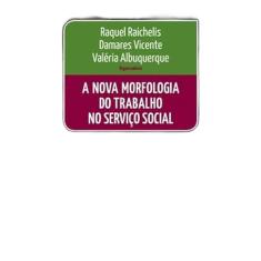 A nova morfologia do trabalho no serviço social