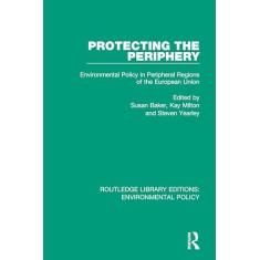 Protecting the Periphery: Environmental Policy in Peripheral Regions of the European Union