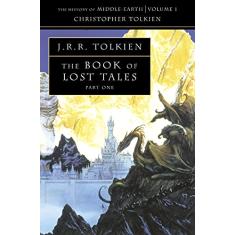 The Book of Lost Tales 1: J.R.R. Tolkien & Christopher Tolkien: Book 1