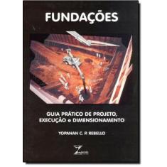 Fundações: Guia Prático De Projeto, Execução - Zigurate Editora Comerc
