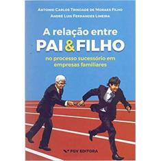 Relacao entre pai e filho no processo sucessorio em empresas familiare