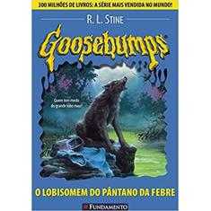 Goosebumps. O Lobisomem do Pântano da Febre - Volume 12