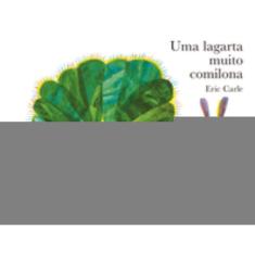 Uma Lagarta Muito Comilona