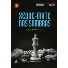 Livro - Xeque-mate nas sombras, a vitória da luz