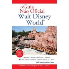 Livro - O Guia Não Oficial Walt Disney World