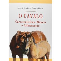 Livro - O Cavalo - Características, Manejo e Alimentação