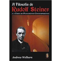 A Filosofia De Rudolf Steiner E A Crise Do Pensamento Contemporâneo