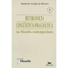 Reviravolta Linguístico-Pragmática Na Filosofia Contemporânea