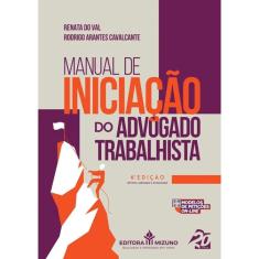Manual De Iniciacao Do Advogado Trabalhista - 6ª Edição