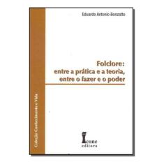 Folclore Entre a Prática e a Teoria Sortido - ICONE, Sortido