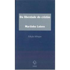 Da Liberdade Do Cristão - Edição Bilíngue - Unesp Editora