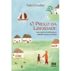 Livro - O preço da liberdade - Uma menina condenada ao trabalho escrav