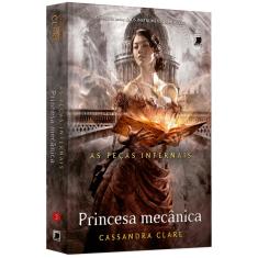 Livro - Princesa Mecânica - Volume 3 - Cassandra Clare