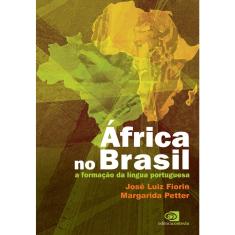 Livro - África no Brasil: A formação da língua portuguesa
