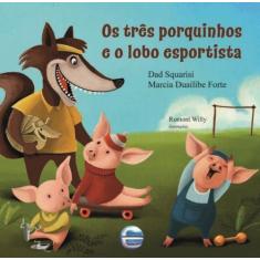 Tres porquinhos e o lobo esportista,os - ELEMENTAR EDITORA, 3