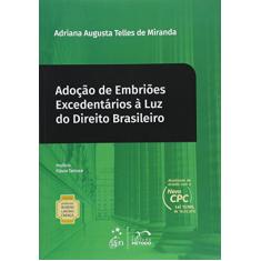 Col.Rubens Limongi-Adoção de Embriões Excedentários à Luz Direito Brasileiro Vol. 15- 1ª Edição 2016: Volume 15