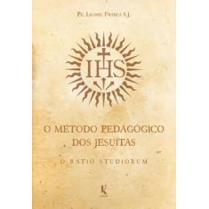 O Método Pedagógico Dos Jesuítas: O Ratio Studiorum
