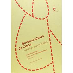Bovinocultura de Corte. Desafios e Tecnologias