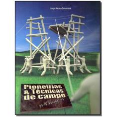 Pioneirias e Técnicas de Campo Para Escoteiros - JORGE KUMA SOTOTUKA, 