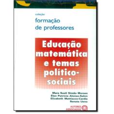 Educacao Matematica E Temas Politico-Sociais