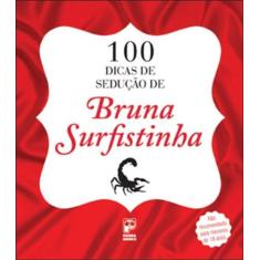 100 Dicas De Sedução De Bruna Surfistinha - Panda Books
