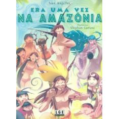 Era Uma Vez Na Amazônia - Lge-Ler