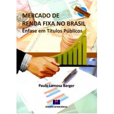 Mercado de Renda Fixa No Brasil - Ênfase em Títulos Públicos - Interci