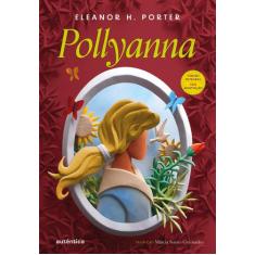 Livro - Pollyanna - (Texto integral - Clássicos Autêntica)