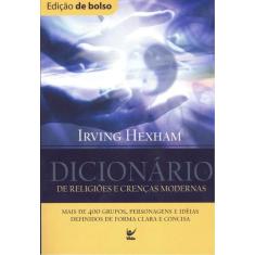 Dicionario De Religioes E Crencas Modernas - Edicao De Bolso