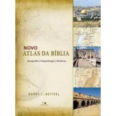 Novo atlas da Bíblia | Geografia, Arqueologia e História - Vida Nova -