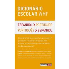 Dicionário Escolar WMF - Espanhol/Português Português/Espanhol