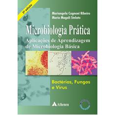 Microbiologia Prática: Aplicações de Aprendizagem de Microbiologia Básica - Bactérias, Fungos e Vírus