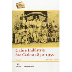 Café e indústria São Carlos - 1850-1950