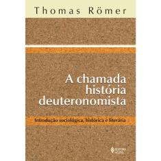 Livro - Chamada história Deutoronomista: Introdução sociológica, histórica e literária