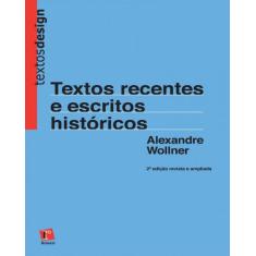 Textos Recentes E Escritos Históricos - Edições Rosari