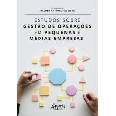 Livro - Estudos Sobre Gestão De Operações Em Pequenas E Médias Empresa