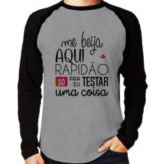 Camiseta Raglan Me beija aqui rapidão Manga Longa - Foca na Moda, Cinz